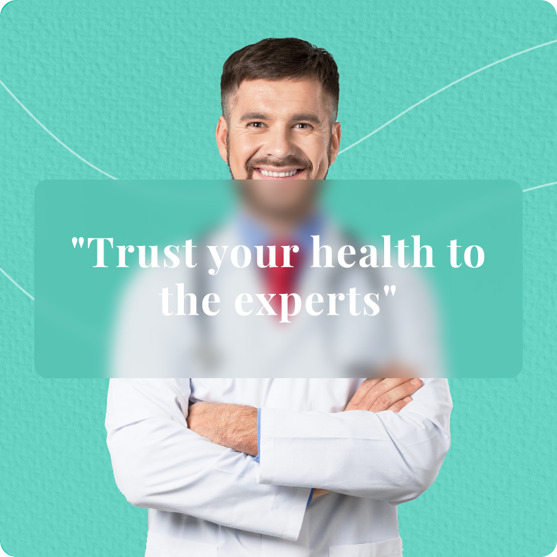 Trust your health to the experts